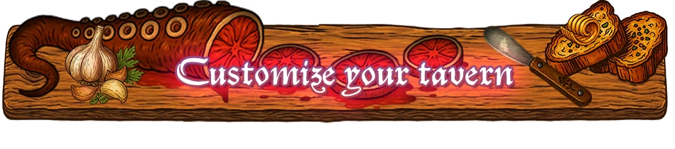 Tavern Customization Banner – Crimson Furnace Crimson Furnace: Wooden banner reading “Customize your tavern” with tentacle, garlic, knife, bread.