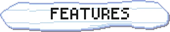 Crooky The Game: Pixel-art white banner with black text “FEATURES”.