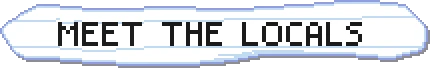 Crooky The Game: Pixelated speech bubble with black text “MEET THE LOCALS”.