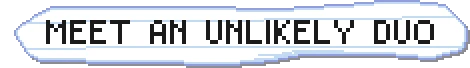 Crooky The Game: Pixel speech bubble with black text reading “MEET AN UNLIKELY DUO”.