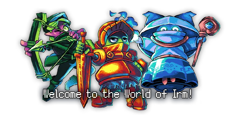 Crystals Of Irm: Three colorful characters with weapons, text "Welcome to the World of Irm!"