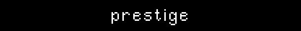 Cult Nation: The word "prestige" in white pixelated font on a black background.