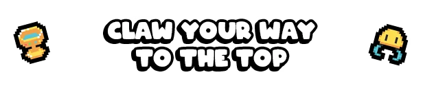 Cupiclaw: Bold white text reads "CLAW YOUR WAY TO THE TOP" with pixelated claw graphics.