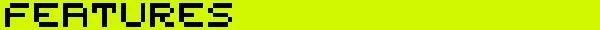 CxC: The word "FEATURES" in black, pixelated font on a bright yellow background.