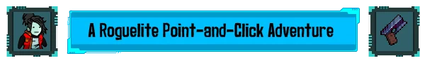 Cyberpunk Inquisitor: Blue banner with "A Roguelite Point-and-Click Adventure" in bold black text.