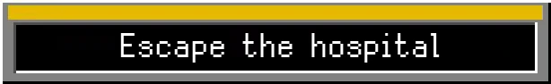 Darkbound: Pixelated text "Escape the hospital" in a black box with a yellow top border.
