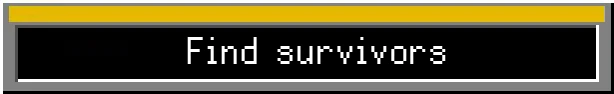Darkbound: Text box with "Find survivors" in white pixelated font on a black background.