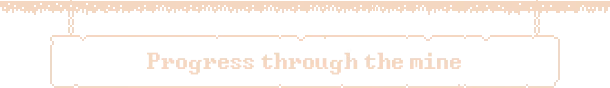 Darkest Mine: Pixelated text reads "Progress through the mine" with decorative borders.