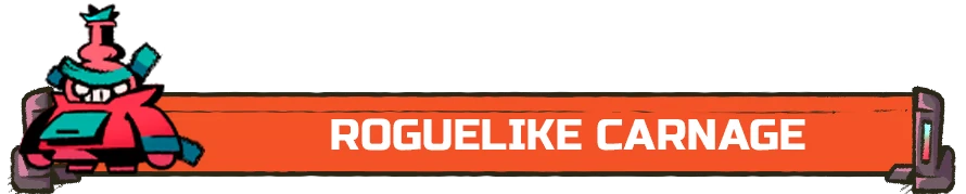 Roguelike Carnage – Dash Dash Dead Dash Dash Dead: Cartoon character beside orange banner with "ROGUELIKE CARNAGE" in bold white text.