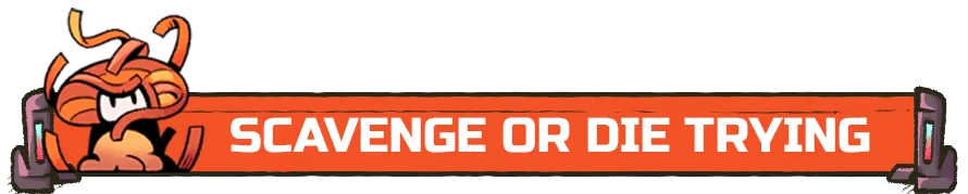 Scavenge Banner – Dash Dash Dead Dash Dash Dead: Cartoon character with orange tentacles beside "SCAVENGE OR DIE TRYING" text.