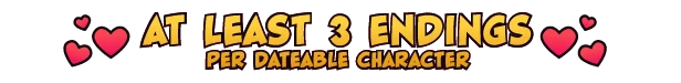 Date Everything!: Bold text reads "AT LEAST 3 ENDINGS PER DATEABLE CHARACTER" with red hearts.