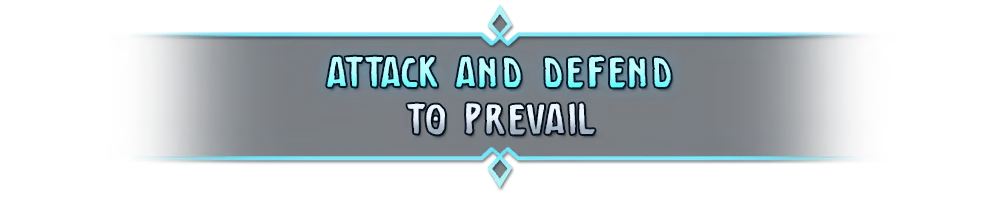 Attack and Defend – Dawn of Defense Dawn of Defense: Banner with cyan text “ATTACK AND DEFEND” and white “TO PREVAIL”.