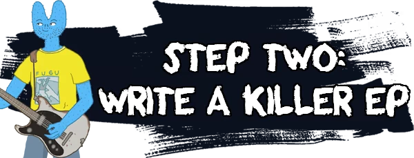 Dead Pets Unleashed: Blue character with guitar, yellow "FUGU" shirt; text reads "STEP TWO: WRITE A KILLER EP".