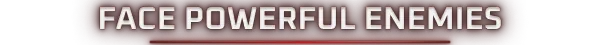 Deadzone: Bold white text on a dark red background reads "FACE POWERFUL ENEMIES".