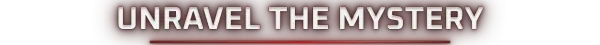 Deadzone: Bold white text "UNRAVEL THE MYSTERY" on a dark red background.