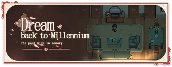 DearMyFriend: "Dream back to Millennium" text, character in room with sofas, table, and decor.