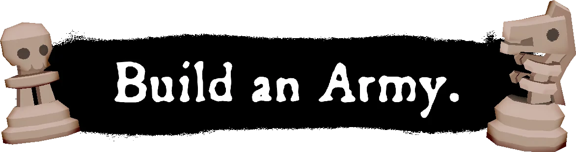 DEATHMATE: White text “Build an Army.” between two beige skull chess pieces on black.