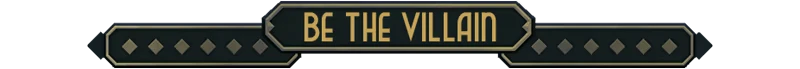 Be the Villain – Deck of Haunts Deck of Haunts: Dark banner with "BE THE VILLAIN" in bold yellow text, flanked by diamond shapes.