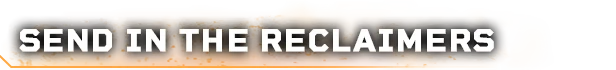 Deep Rock Galactic: Bold white text "SEND IN THE RECLAIMERS" on a fiery orange background.