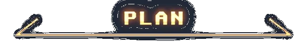 Deeper: Glowing yellow word “PLAN” above a long horizontal line with angled ends.