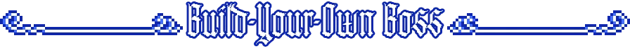 DeeSicks: Pixel-art banner with blue gothic text “Build-Your-Own Boss” on black.