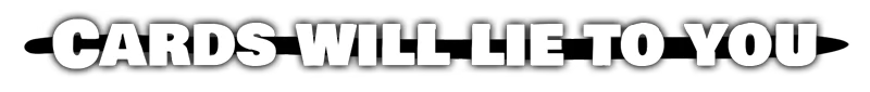 Demon Bluff: Bold white text on black background reads "CARDS WILL LIE TO YOU."