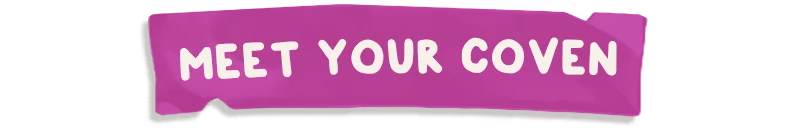 Design and Conjure: Purple banner with bold white text, "MEET YOUR COVEN."