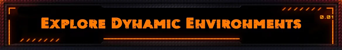 Desserted: "Explore Dynamic Environments" in bold orange text on a dark futuristic panel.