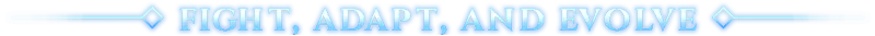 Dimraeth: Blue text reads "FIGHT, ADAPT, AND EVOLVE" with diamond shapes on either side.