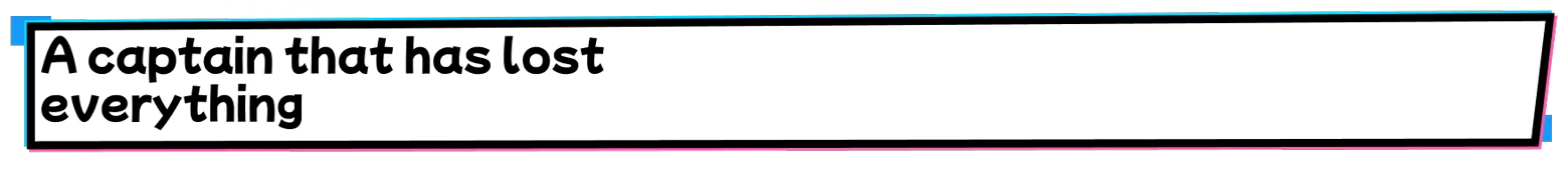 Dinopirates from Inner Space: White banner with bold text “A captain that has lost everything”.