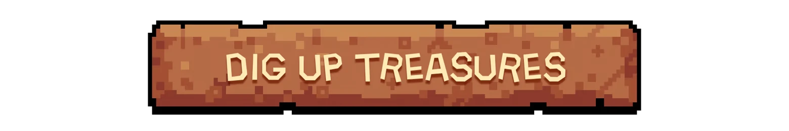 Dig up Treasures – Dirt Clicker Dirt Clicker: Pixel-art brown banner with bold tan text reading DIG UP TREASURES.