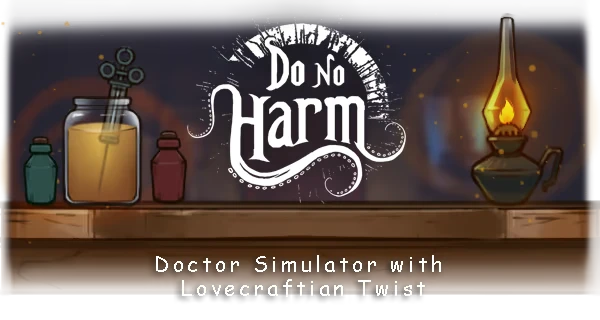 Medicine Jars Lantern – Do No Harm Do No Harm: Title in ornate font, jars with liquids, syringe, oil lamp, text below reads "Doctor Simulator with Lovecraftian Twist."