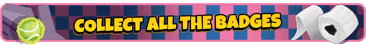 Doggy Don't Care: Banner with "Collect All the Badges" in bold yellow text, tennis ball, toilet paper.