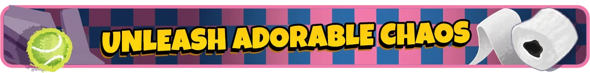 Doggy Don't Care: "Unleash Adorable Chaos" text in bold yellow, tennis ball, toilet paper.