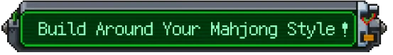 龙与麻雀 Dragon & Mahjong: Green pixel banner reading “Build Around Your Mahjong Style!”.