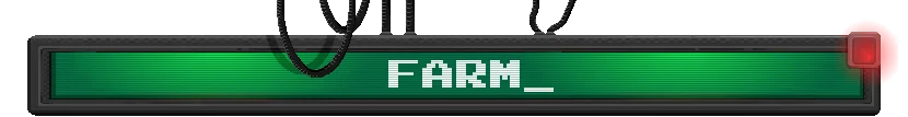 Farm Terminal – Drako: Blood Heist Drako: Green pixel display with white text “FARM_” and a red indicator light.