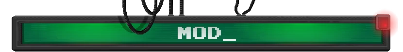 Mod Terminal – Drako: Blood Heist Drako: Green pixel display reading MOD_ with hanging cables and red light at right.