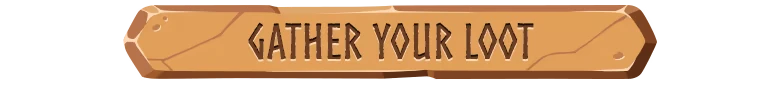 Dwarf Delve: Wooden banner with carved text “GATHER YOUR LOOT” in dark letters.