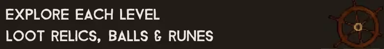 DWARRF: Bold white text reads "EXPLORE EACH LEVEL LOOT RELICS, BALLS & RUNES" beside a ship's wheel.