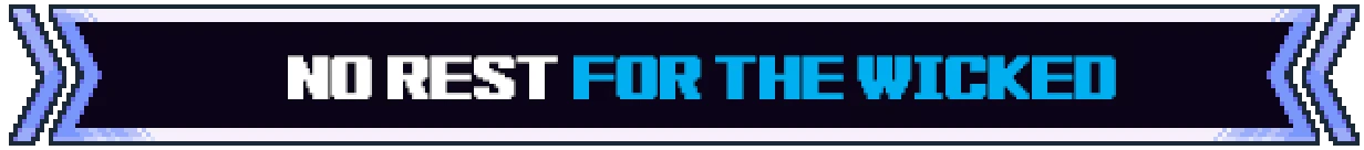 E-Lich: Pixelated banner with "NO REST FOR THE WICKED" in bold white and blue text.