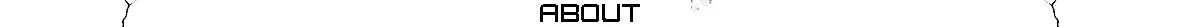 About Header – Echo 9 Echo 9: White header with cracked edges and bold black text reading ABOUT.