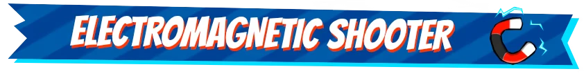 Ectorider: Banner reading ELECTROMAGNETIC SHOOTER with magnet icon on right.