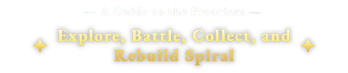 Guide Banner – EDEN’S FRONTIER™ EDEN’S FRONTIER™: Banner reading “Explore, Battle, Collect, and Rebuild Spiral”.