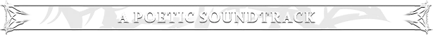 Poetic Soundtrack – Edge of Memories Edge of Memories: Banner reading “A POETIC SOUNDTRACK” in white serif text on gray.