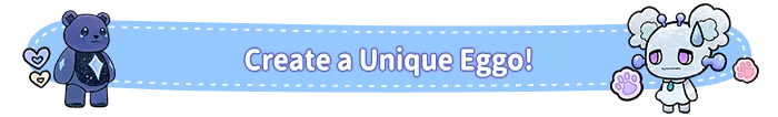 Eggo: Blue bear and cloud creature flank "Create a Unique Eggo!" text on a dotted blue banner.