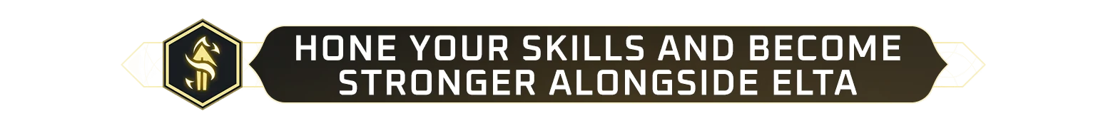 Elta: Banner text “HONE YOUR SKILLS AND BECOME STRONGER ALONGSIDE ELTA”.