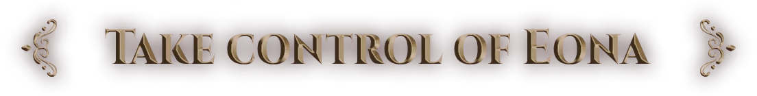 Banner Title – EONA EONA: Banner reading “TAKE CONTROL OF EONA” in gold serif text on maroon background.