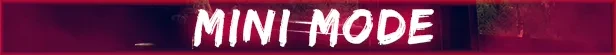 Escape from Playtime: White brush-font text “MINI MODE” on dark red banner.