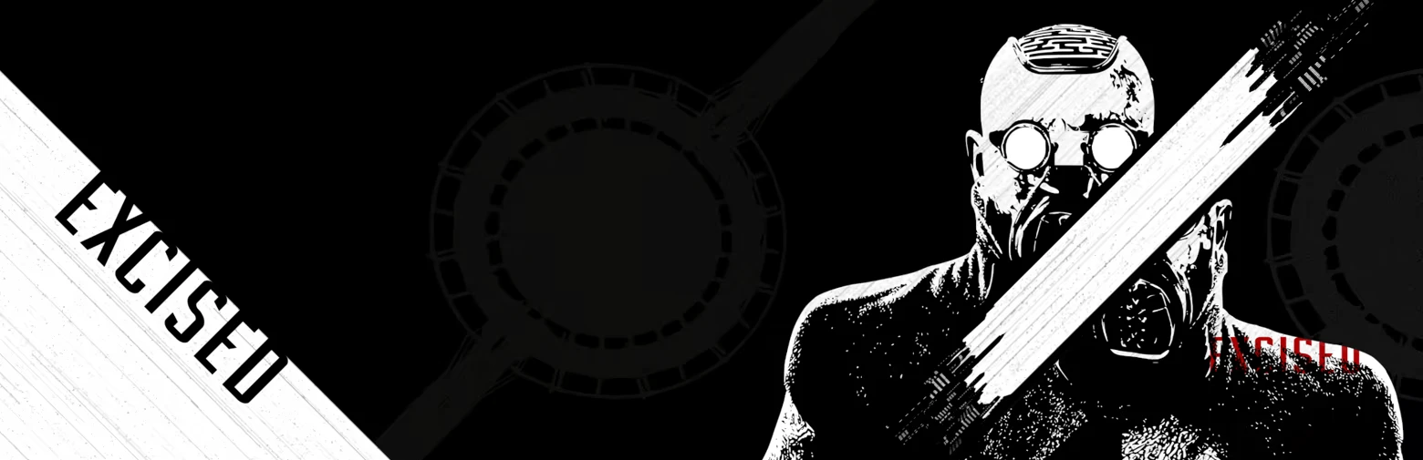 Excised: Black and white figure with goggles and mask, diagonal white stripe, text "EXCISED".