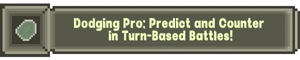 Fadedlands: Green gem icon and text "Dodging Pro: Predict and Counter in Turn-Based Battles!"